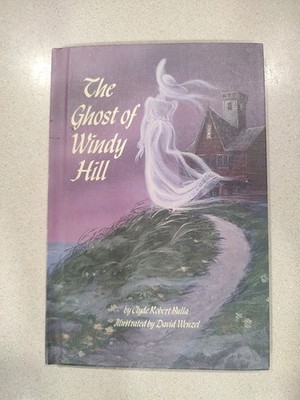 The Ghost of Windy Hill by Clyde Robert Bulla illustrated by David Wenzel 1987