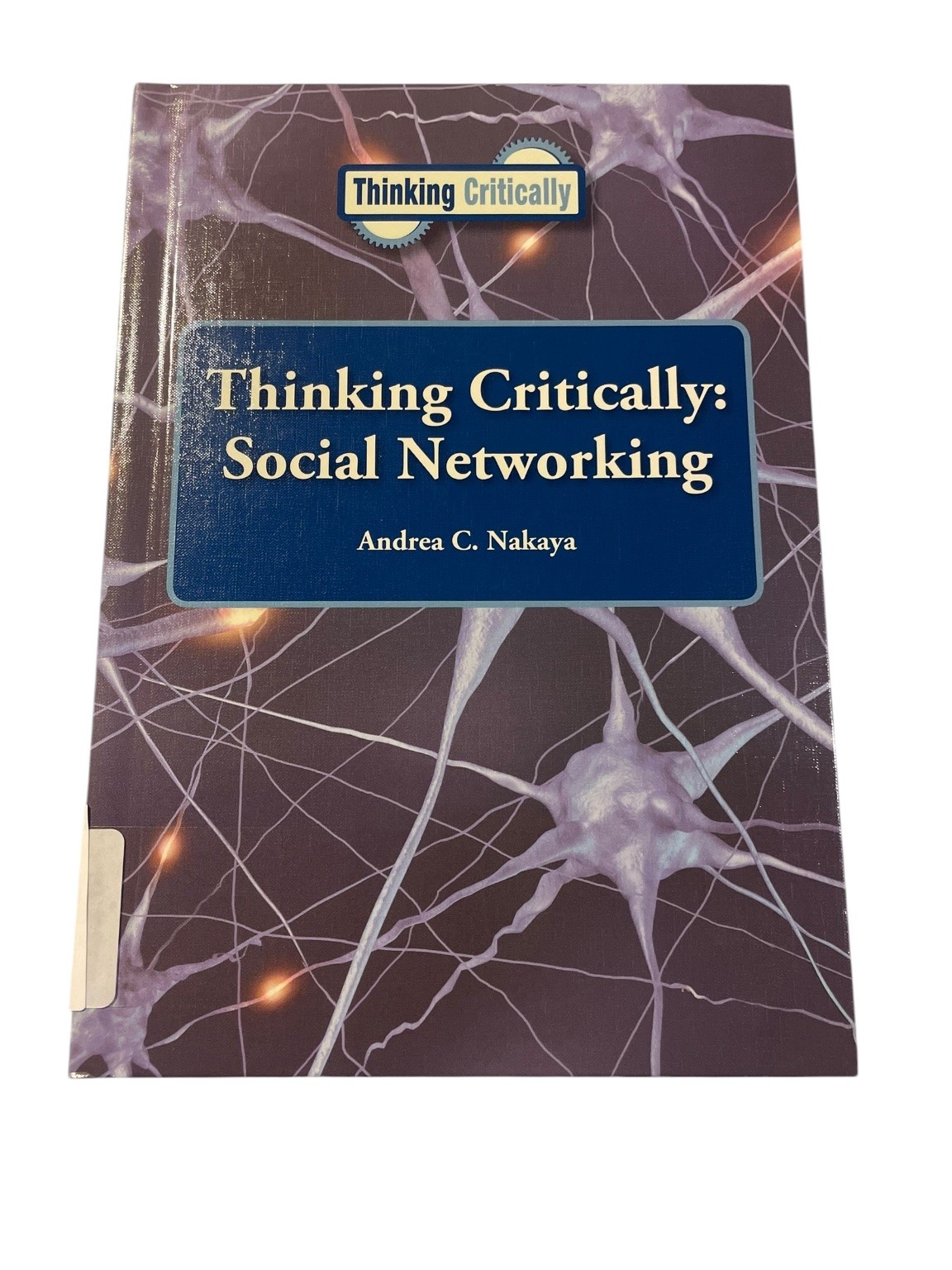 Thinking Critically Social Networking Andrea C Nakaya 2014 ReferencePoint