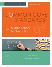 Common Core Standards for Middle School Mathematics: A Quick-Start Guide - GOOD