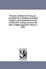 Remarks of Richard H. Dana, Jr., Esq. Before the Committee on Federal Relations, on the Proposed Removal of Edward G. Loring, Esq. from the Office of Judge of Probate. March 5, 1855. by Richard Henry Dana (Paperback / softback, 2011)