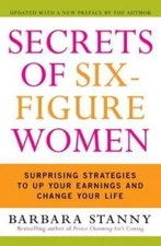 Secrets of Six-Figure Women: Surprising Strategies to Up Your Earnings and...