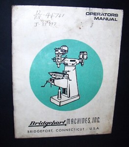 BRIDGEPORT MACHINES INC. Turret Milling Machine OPERATOR'S MANUAL 1966 - 33 Pgs.