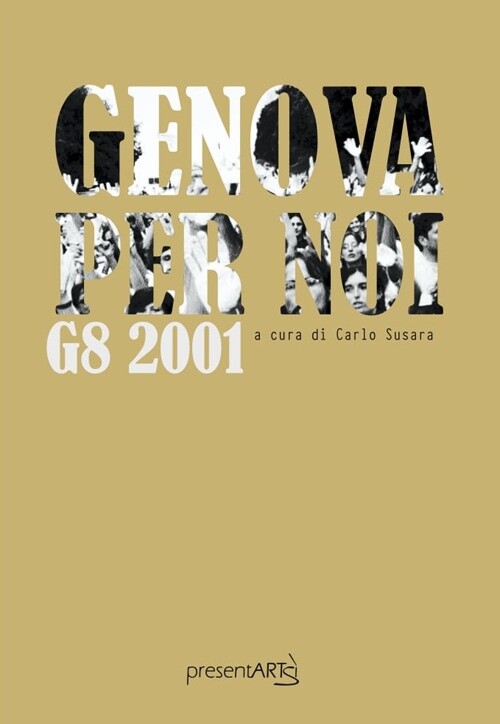 Genova per noi. G8 2001 - [presentARTsì]