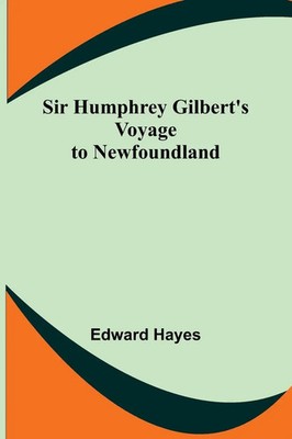 Active Hayes | Sir Humphrey Gilbert's Voyage to Newfoundland | Taschenbuch