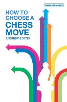 How to Choose a Chess Move, Soltis, Andrew