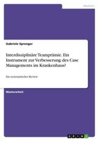 InterdisziplinäRe TeampräMie. Ein Instrument Zur Verbesserung Des Case Managemen