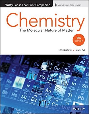 CHEMISTRY: THE MOLECULAR NATURE OF MATTER, 7E WILEYPLUS By Neil D. Jespersen NEW