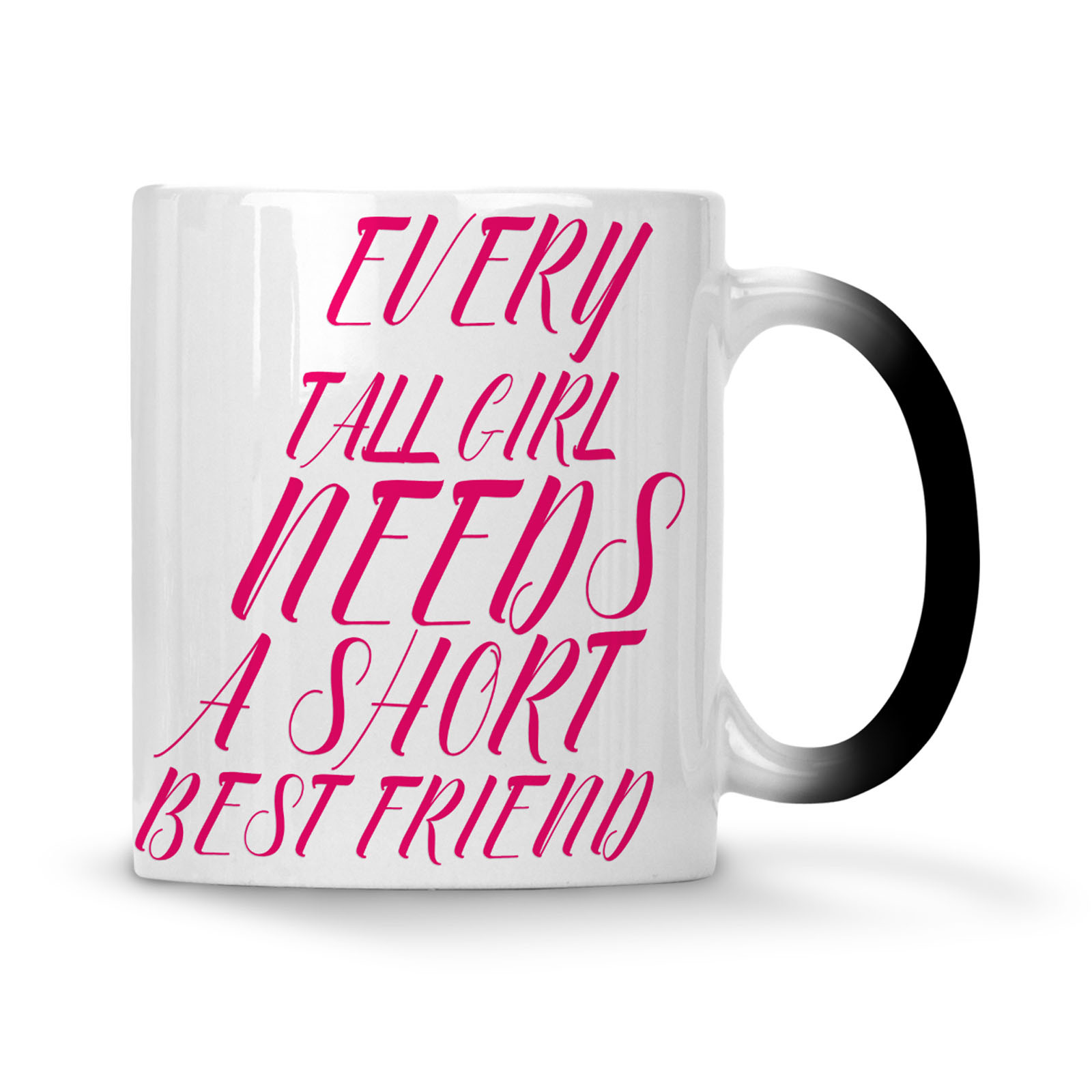every short girl needs a tall best friend mug