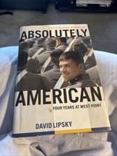 Absolutely American : Four Years at West Point by David Lipsky (2003, Hardcover)