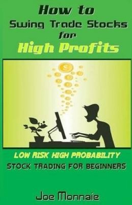 How to Swing Trade Stocks for High Profits: Low Risk High Probability Stock