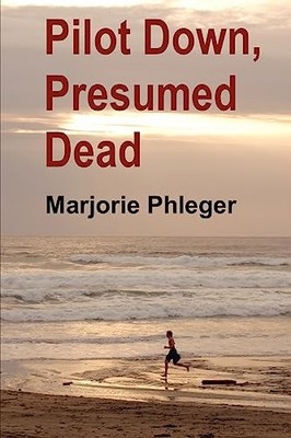 Pilot Down, Presumed Dead - Special Illustrated Edition - Paperback - VERY GOOD