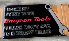 Snap-On Tools Metal Wall Sign, "I Make My Living With Snap…Don't Ask To Borrow”