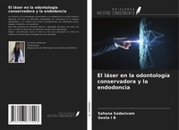 El LáSer En La OdontologíA Conservadora Y La Endodoncia Sahana Sadasivam