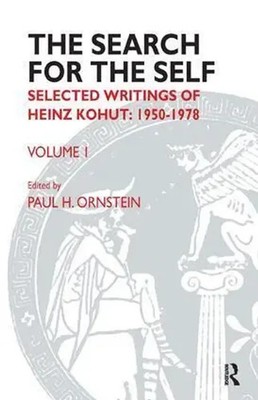 The Search for the Self Selected Writings of Heinz Kohut 1950-1978 Heinz Kohut
