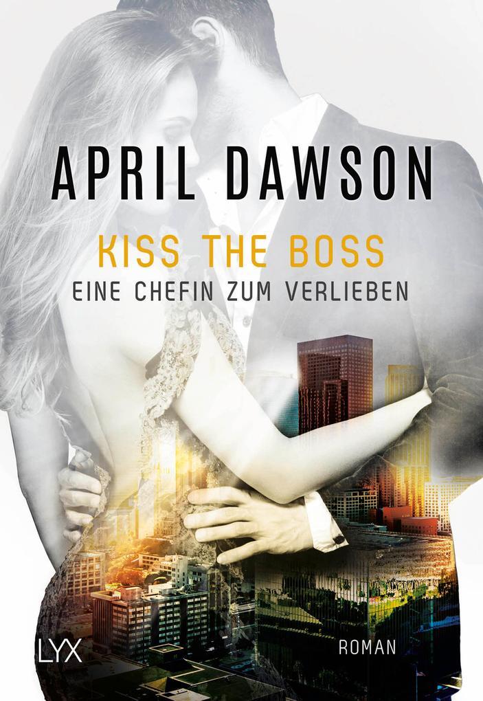 Thumbnail - Kiss The Boss - Eine Chefin Zum Verlieben | April Dawson | 2018 |