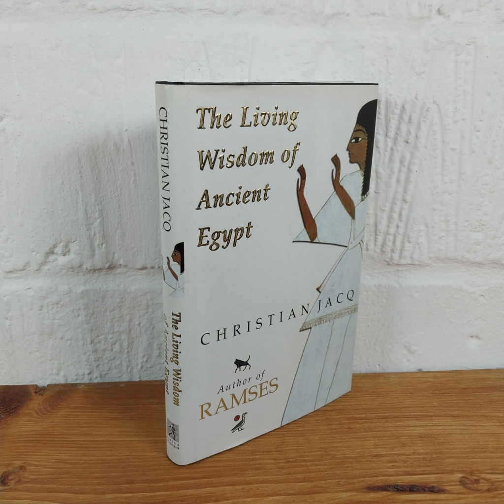 The Living Wisdom of Ancient Egypt by Christian Jacq (Hardcover, 1999)
