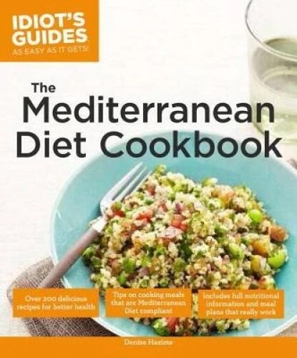 Idiot's Guides As Easy as it Gets: The Mediterranean Diet Cookbook Denise Hazime