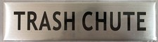 TRASH CHUTE SIGN - -BRUSHED ALUMINUM 2 X 7.75 -REF24-1027