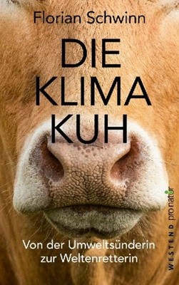 Die Klima-Kuh, Florian Schwinn