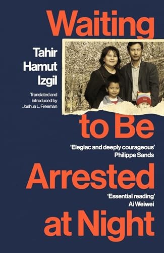 Waiting To Be Arrested At Night : A Uyghur Poet's Memoir Of China's Genocide Tahir Hamut Izgil - Image 5