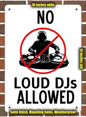 Metal Sign - NO LOUD-DJs ALLOWED - 10x14 inches