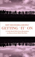 Getting 'It' On A Little Book With Great Reminders On How To Grow With The Flow