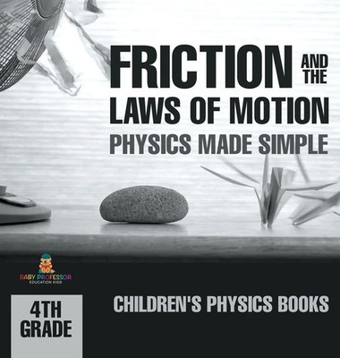 Baby | Friction and the Laws of Motion - Physics Made Simple - 4th Grade...
