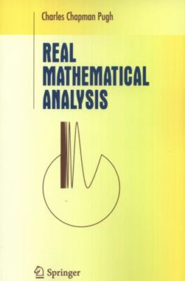 Real Mathematical Analysis by Charles Chapman Pugh: Latest Release 2010 PB