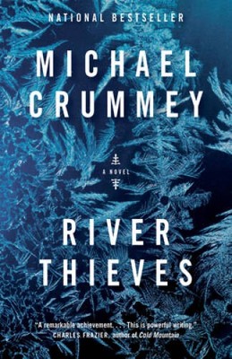 River Thieves : A Novel - Paperback By Crummey, Michael - GOOD