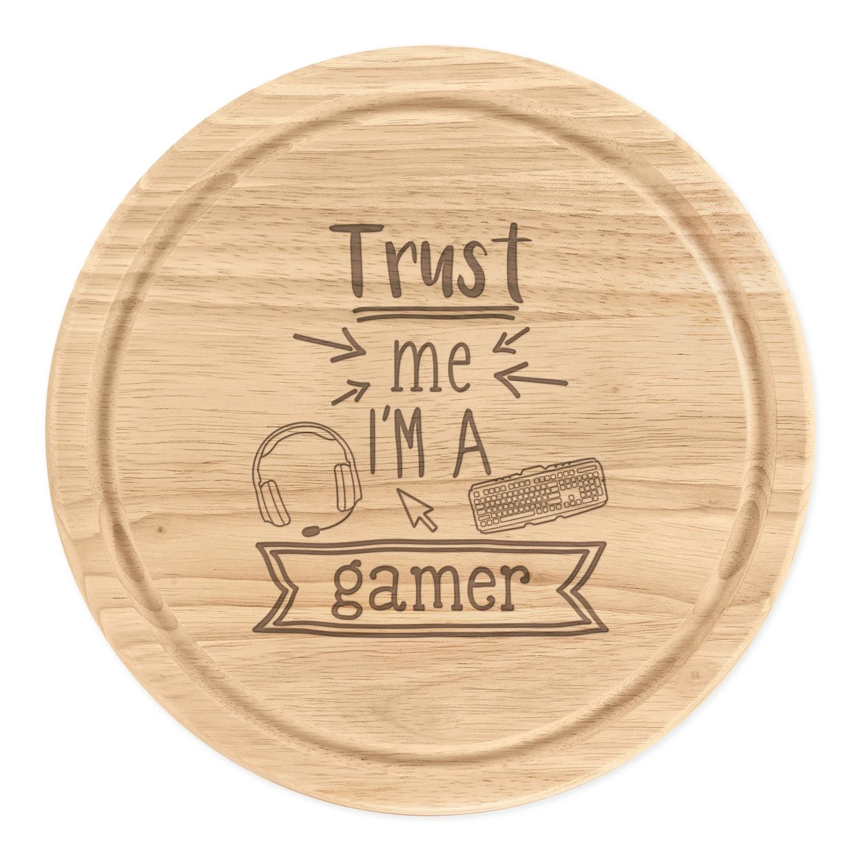Trust Me I'm A Gamer Round Chopping Cheese Board Funny Best Favourite Gaming