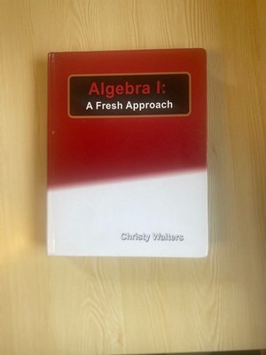 Algebra I: A Fresh Approach (Hardcover Edition)