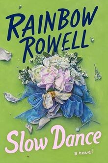 Slow Dance: A Novel von Rowell, Rainbow | Buch | Zustand sehr gut