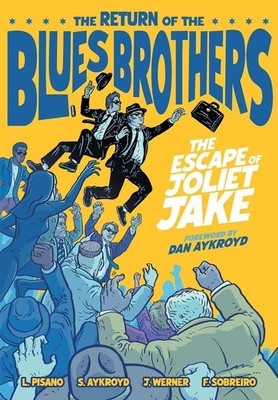 Blues Brothers: The Escape of Joliet Jake Hardcover by Luke Pisano