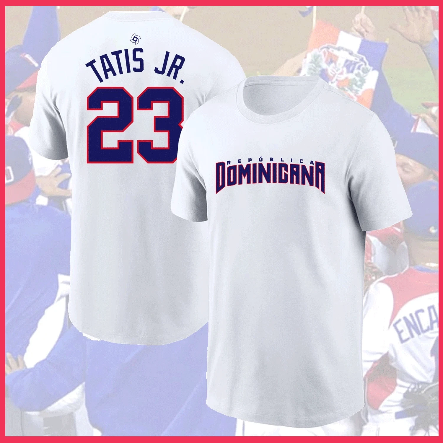 FRD #23 Tatiis Jr. Dominican Republic 2026 World Baseball Name & Number Tee