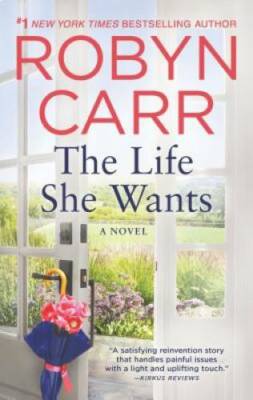 The Life She Wants - Mass Market Paperback By Carr, Robyn - GOOD
