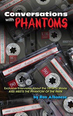 Conversations with Phantoms: Exclusive Interviews About -  NEW Ron Albanese 2020