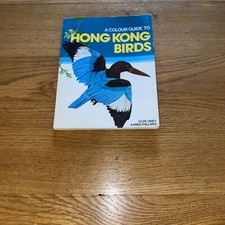 Hong Kong Birds- A Colour Guide Clive Viney  Paperback 1979
