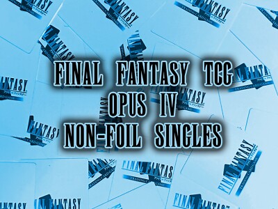 Final Fantasy TCG Trading Card Game OPUS 4 IV *NON-FOIL* Legend Hero Rare Common