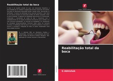 Reabilitação total da boca G. Abhishek