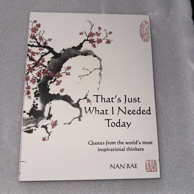 That's Just What I Needed Today-Quotes from the world s Most Inspirational Think