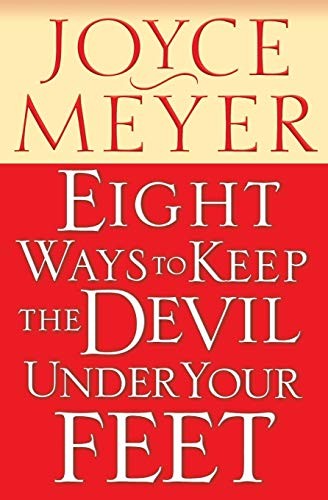 Eight Ways to Keep the Devil Under Your Feet,Joyce Meyer