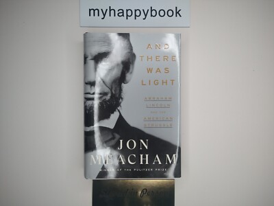 SIGNED And There Was Light : Abraham Lincoln  by Jon Meacham, autograhed, new