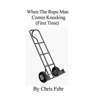 When The Repo Man Comes Knocking [First Time]: Repo Time: Repo Time, Chris Fehr