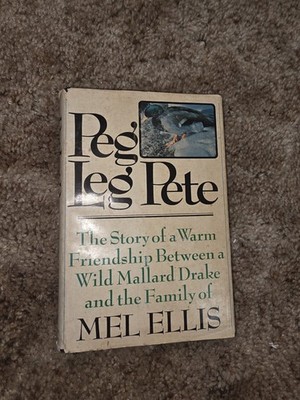 Peg Leg Pete by Mel Ellis (1973, Hardcover) Nature Memoir Wild Mallard Duck Book