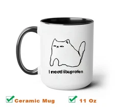 I Need Ibuprofen Funny Cat Coffee Mug