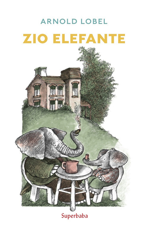 Libri Arnold Lobel - Zio elefante. Prime letture - 2023