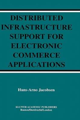 Distributed Infrastructure Support for Electronic Commerce Applications: New