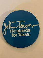 John Tower He Stands for Texas Political Campaign Pinback Button Rep Senator 3"