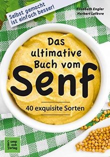 Das ultimative Buch vom Senf: Selbst gemacht ist ei... | Buch | Zustand sehr gut
