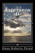 Esperanza D by Juan Roberto Perez (Spanish) Paperback Book